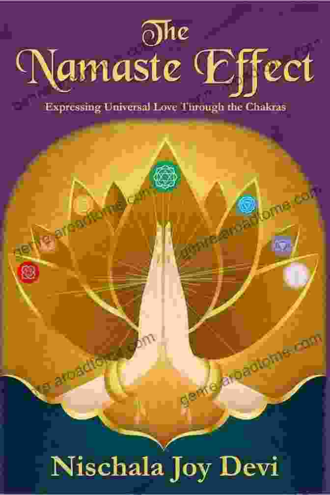 Book Cover: Expressing Universal Love Through The Chakras The Namaste Effect: Expressing Universal Love Through The Chakras