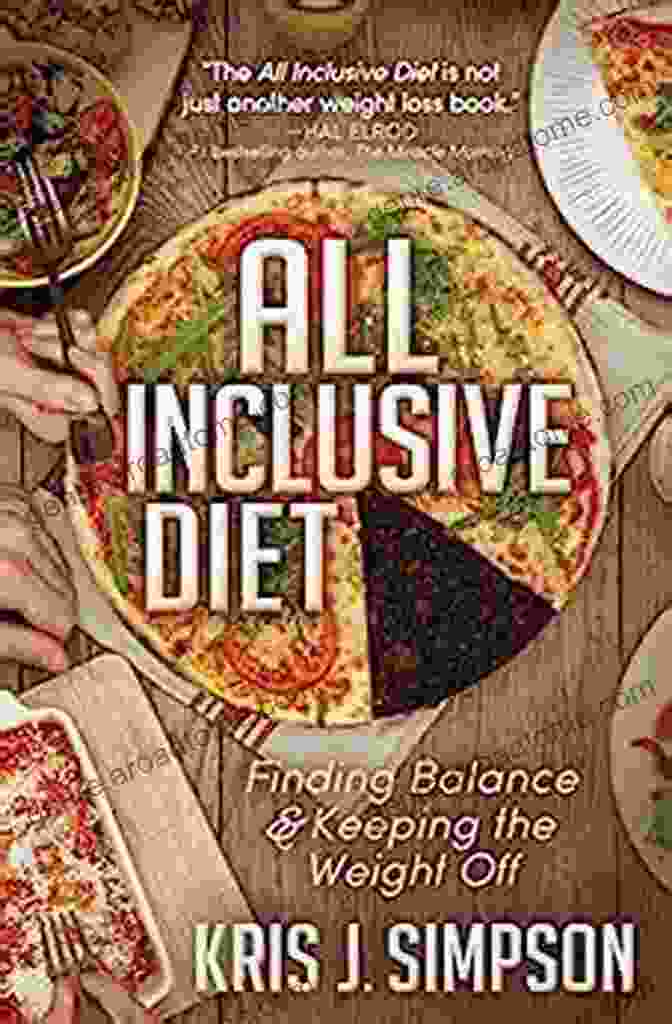 Book Cover Of 'Finding Balance Keeping The Weight Off' All Inclusive Diet: Finding Balance Keeping The Weight Off