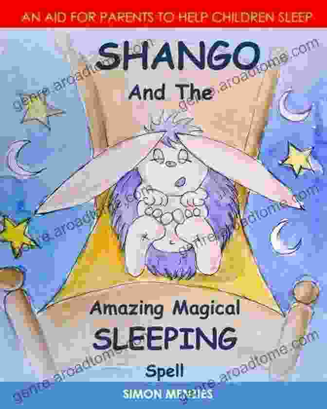 Book Cover Of Shango And The Amazing Magical Sleeping Spell By [author's Name] SHANGO And The Amazing Magical SLEEPING Spell: AN AID FOR PARENTS TO HELP CHILDREN SLEEP (Shango S Amazing Magical Spells 1)