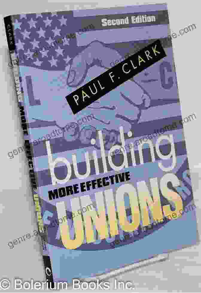 Building More Effective Unions, Second Edition Book Cover Building More Effective Unions: Second Edition