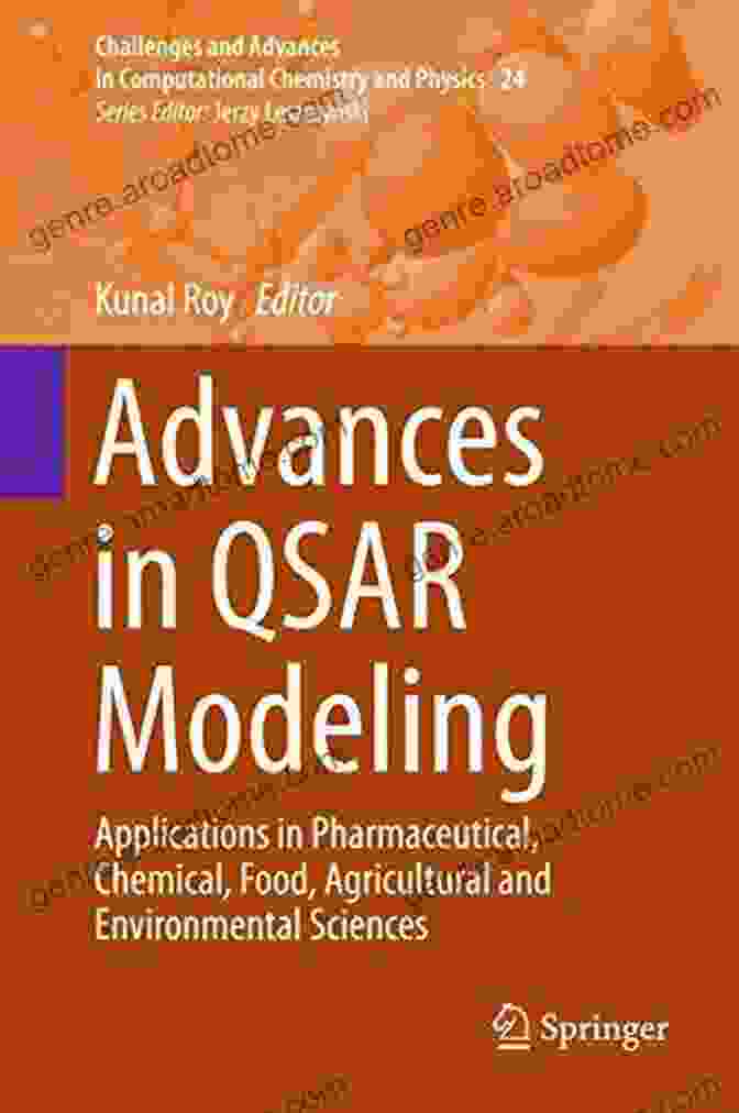 Chemical Synthesis Advances In QSAR Modeling: Applications In Pharmaceutical Chemical Food Agricultural And Environmental Sciences (Challenges And Advances In Computational Chemistry And Physics 24)