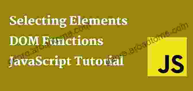 DOM Manipulation: Selecting, Modifying, Interacting With HTML Elements JavaScript Simplified: JavaScript Simplified And Turned To Fun (Web Development Simplified 5)