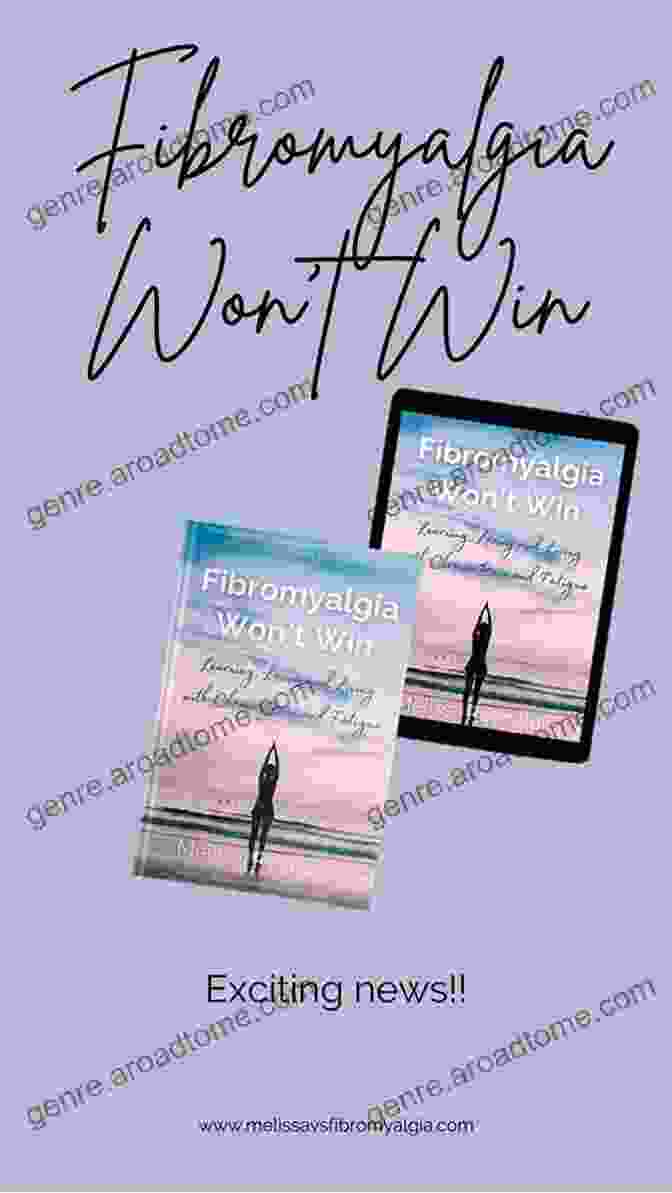 Fibromyalgia Won Win Book Cover Fibromyalgia Won T Win: Learning Loving And Living With Chronic Pain And Fatigue (Melissa Vs Fibromyalgia The Collection)