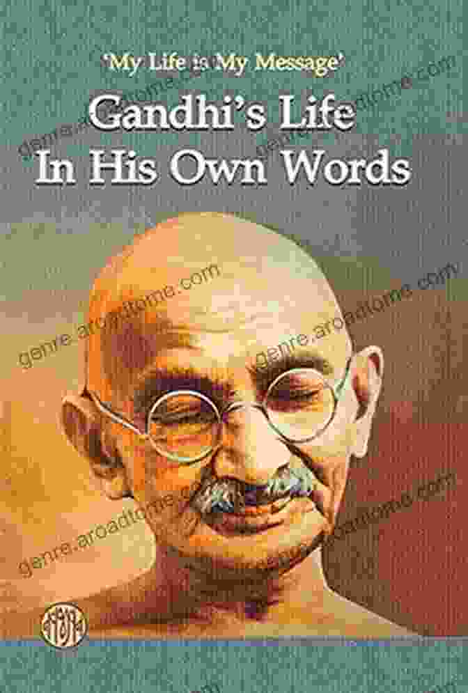 Gandhi Gandhi S Life In His Own Words