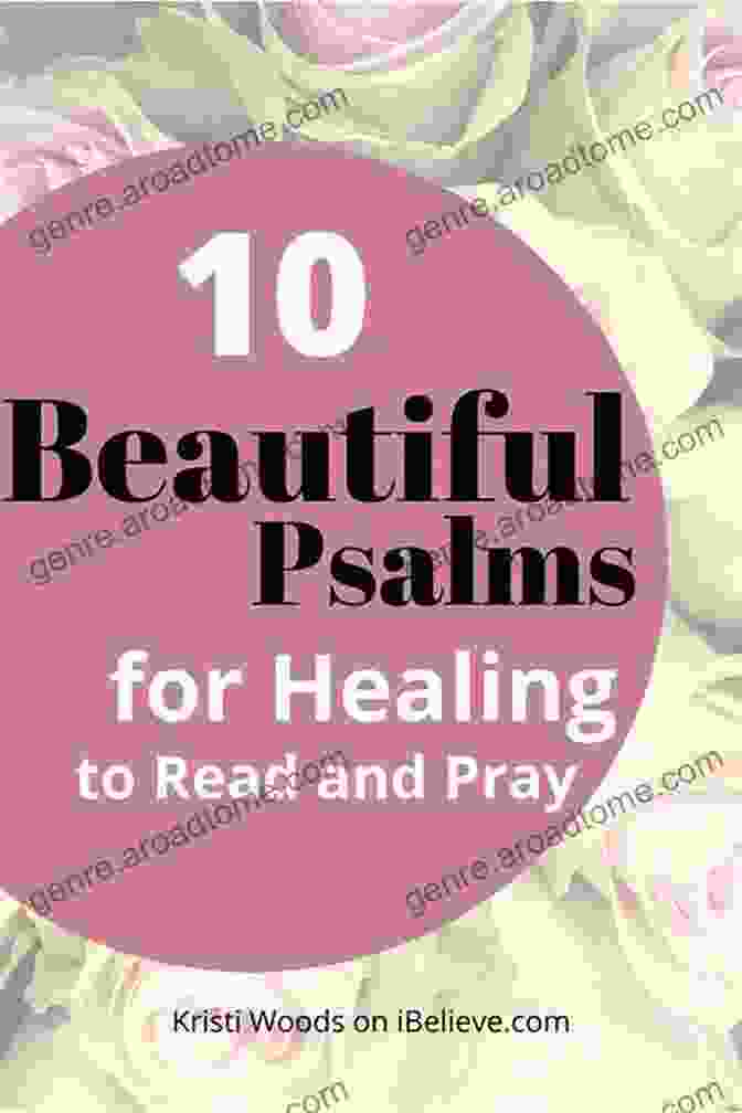 Healing Psalms PRAYERS AND PRACTICAL GUIDE TO HEALING: Guide To The Use Of Healing Water Healing Anointing Oil And Healing Psalms