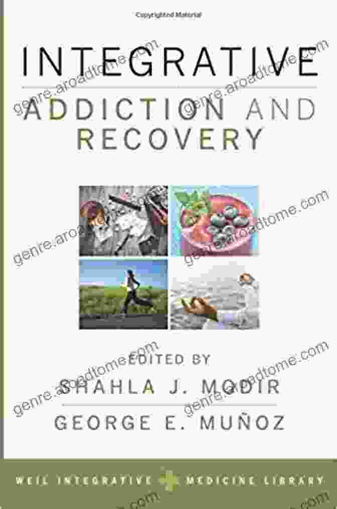 Integrative Addiction And Recovery Book Cover Integrative Addiction And Recovery (Weil Integrative Medicine Library)