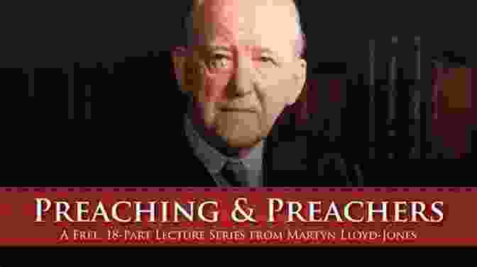 Martyn Lloyd Jones, A Renowned Preacher Known For His Christ Centered Sermons The Christ Centered Preaching Of Martyn Lloyd Jones: Classic Sermons For The Church Today