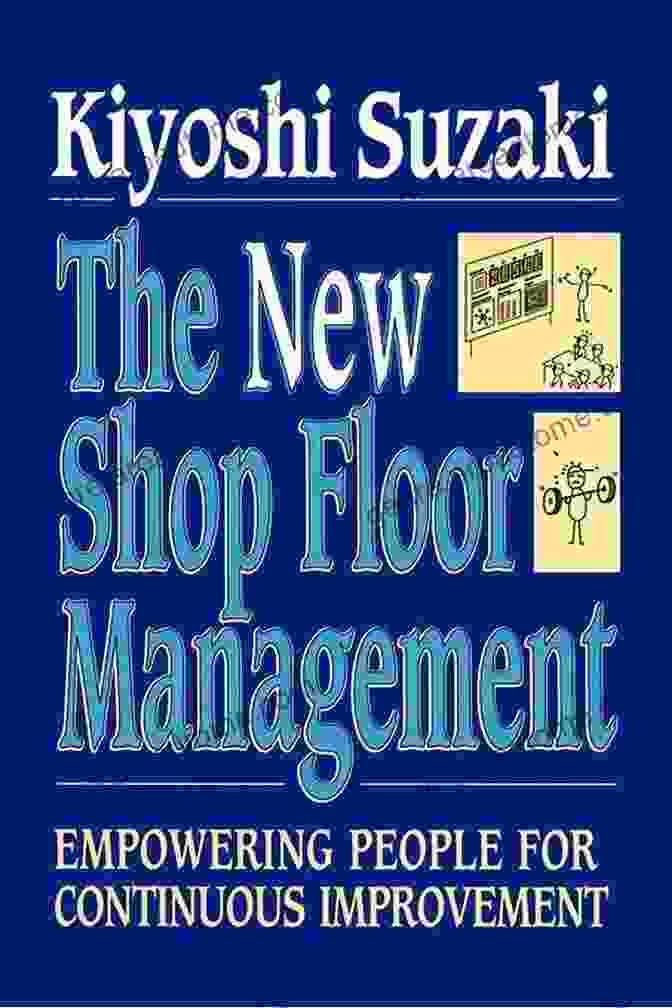 New Shop Floor Management Book New Shop Floor Management: Empowering People For Continuous Improvement