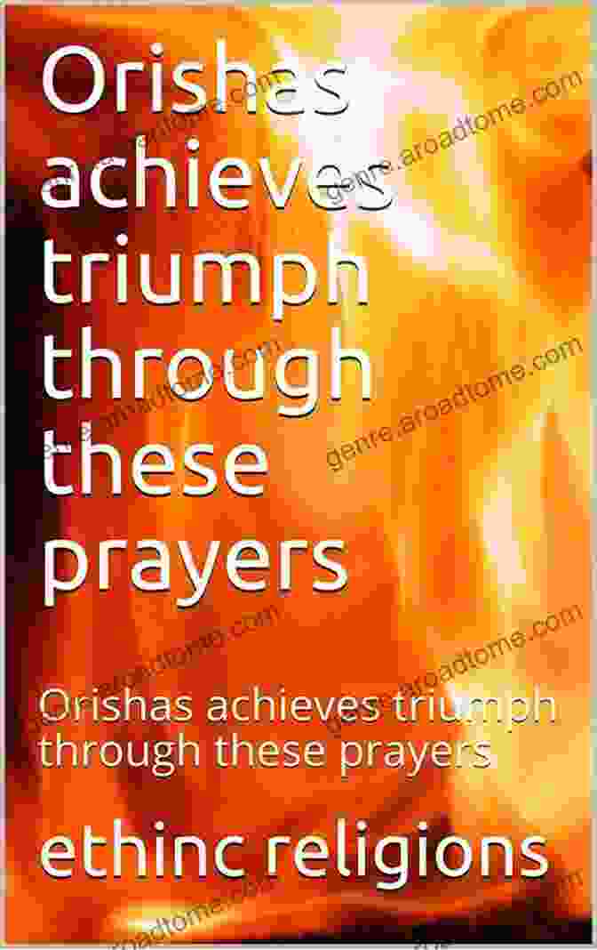 Orishas Achieve Triumph Through These Prayers Book Cover Orishas Achieves Triumph Through These Prayers: Orishas Achieves Triumph Through These Prayers