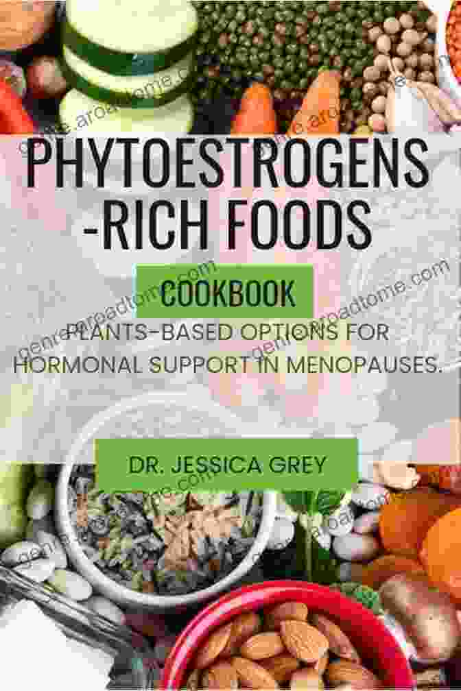 Phytoestrogen Rich Foods For Menopause Relief User S Guide To Easing Menopause Symptoms Naturally (Basic Health Publications User S Guide)