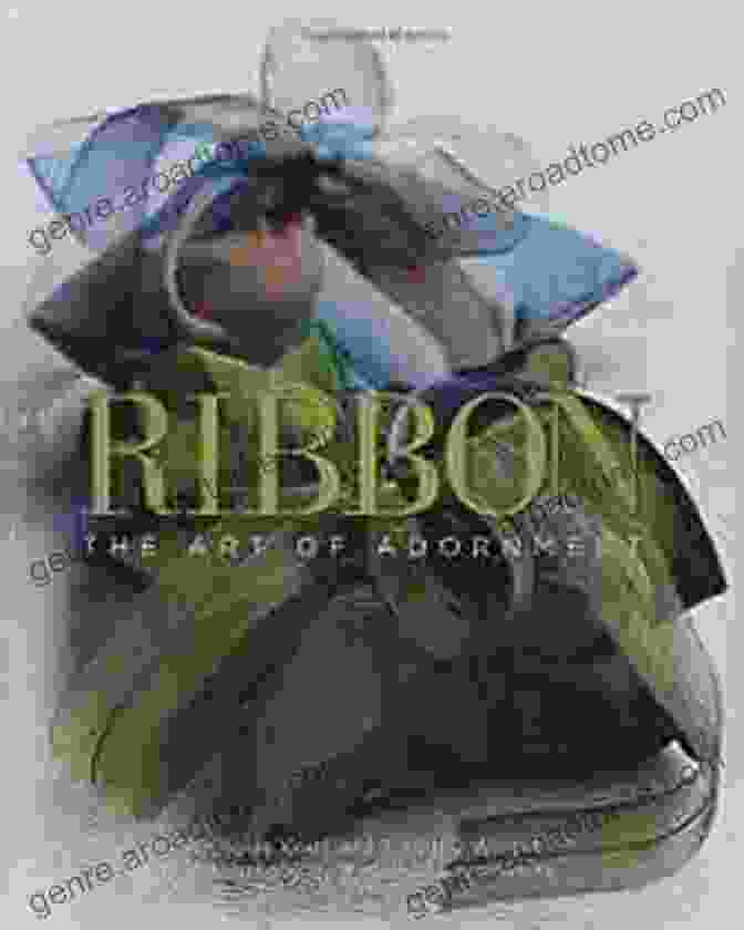 Ribbon: The Art Of Adornment Book Cover Ribbon: The Art Of Adornment