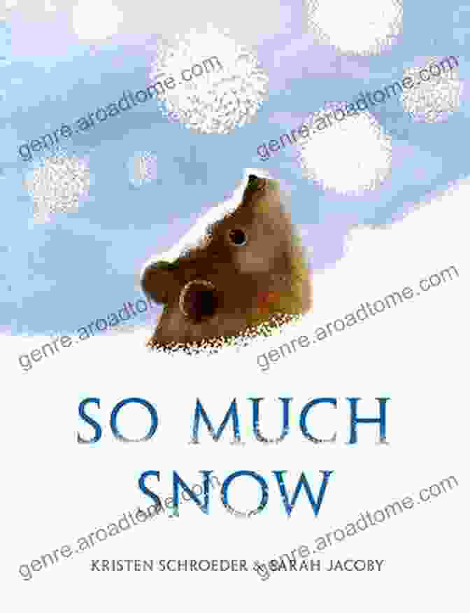 So Much Snow Book Cover By Kristen Schroeder So Much Snow Kristen Schroeder