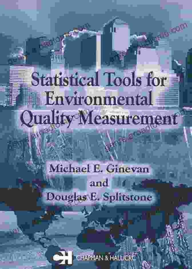 Statistical Tools For Environmental Quality Measurement Statistical Tools For Environmental Quality Measurement (Chapman Hall/CRC Applied Environmental Statistics 3)