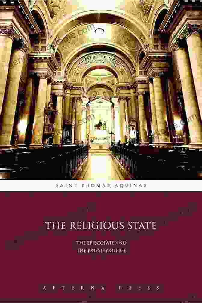 The Episcopate And The Priestly Office Illustrated Cover The Religious State: The Episcopate And The Priestly Office (Illustrated)