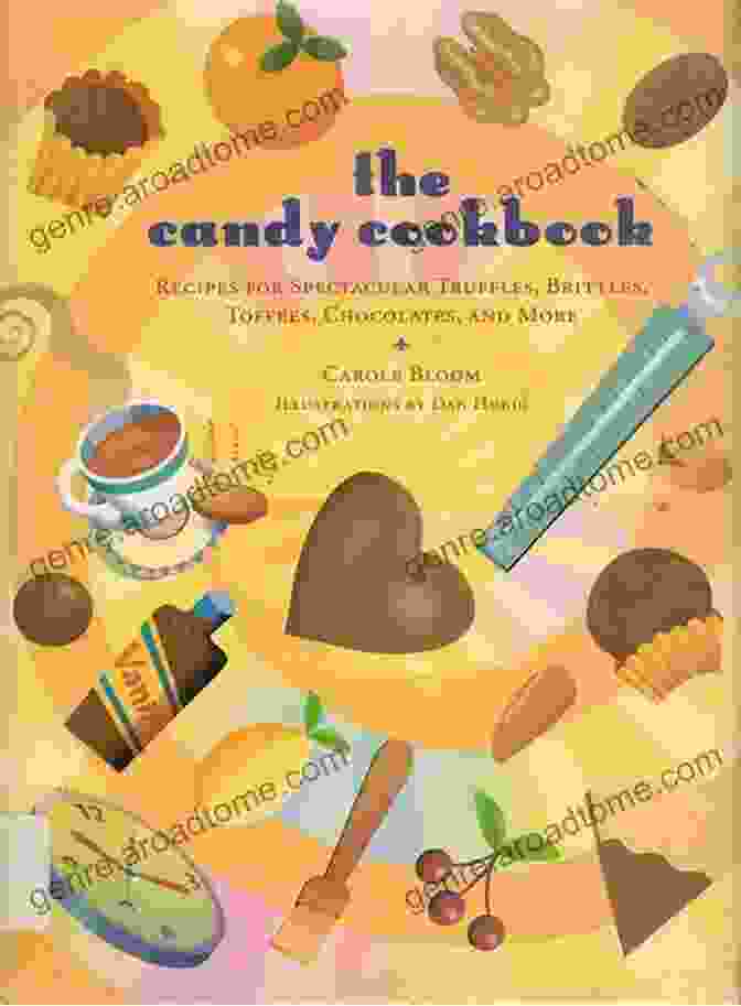 The Happiness Is When You Have Candy Cookbook 365 Tasty Candy Recipes: Happiness Is When You Have A Candy Cookbook