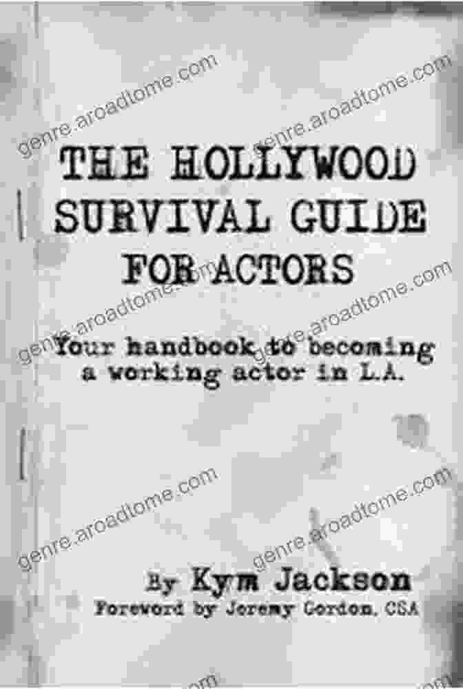 The Hollywood Survival Guide For Actors Book Cover The Hollywood Survival Guide For Actors: Your Handbook To Becoming A Working Actor In LA