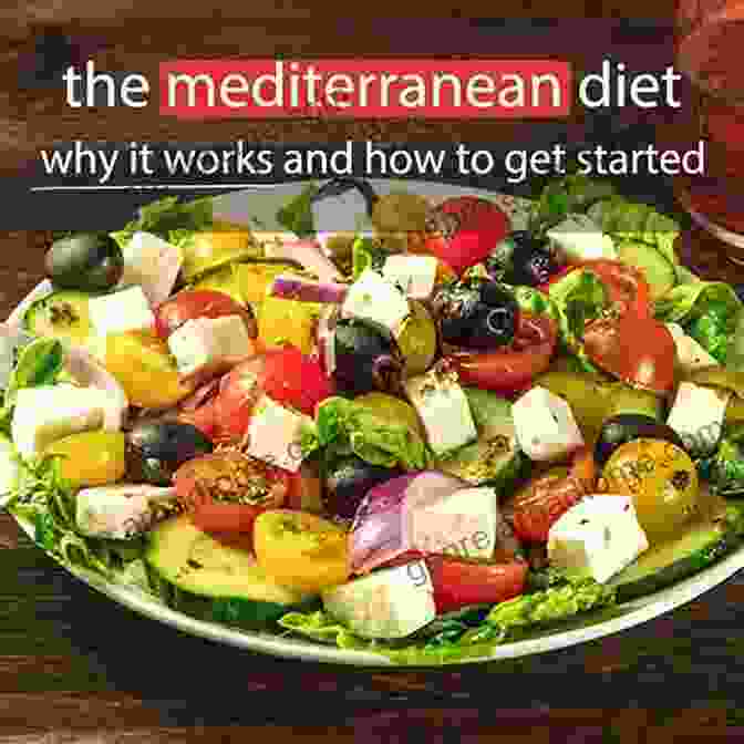 Vibrant Mediterranean Diet Spread Starting Out On The Mediterranean Diet: How To Eat And Follow The Mediterranean Way Of Life