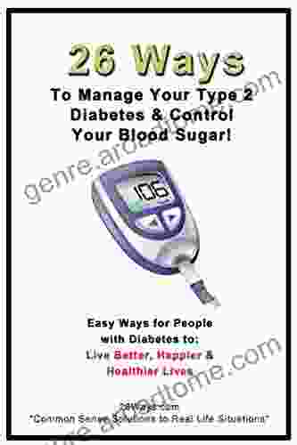 26 Ways To Manage Your Type 2 Diabetes Control Your Blood Sugar