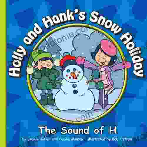 Holly and Hank s Snow Holiday: The Sound of H (Sounds of Phonics)