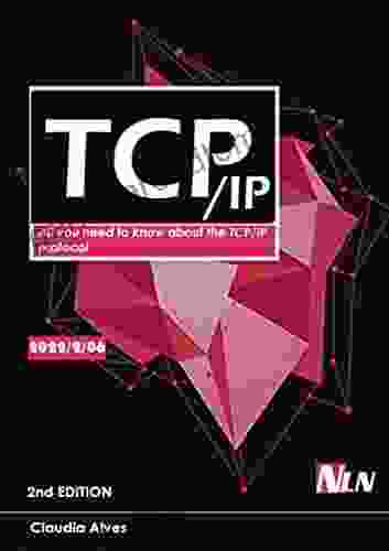 TCP / IP: All you need to know about the TCP/IP protocol 2nd Edition