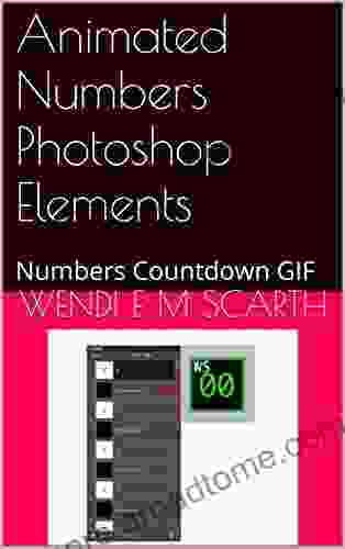 Animated Numbers Photoshop Elements: Numbers Countdown GIF (Photoshop Elements Made Easy By Wendi E M Scarth 22)