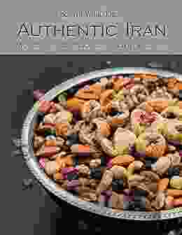 Authentic Iran: Modern Presentation Of Ancient Recipes