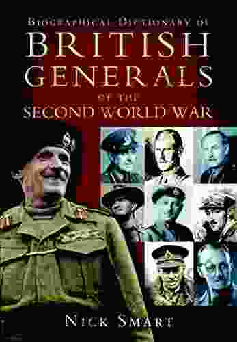 Biographical Dictionary Of British Generals Of The Second World War