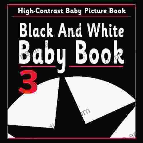 Black And White Baby 3: High Contrast Baby (Black And White Baby Books)