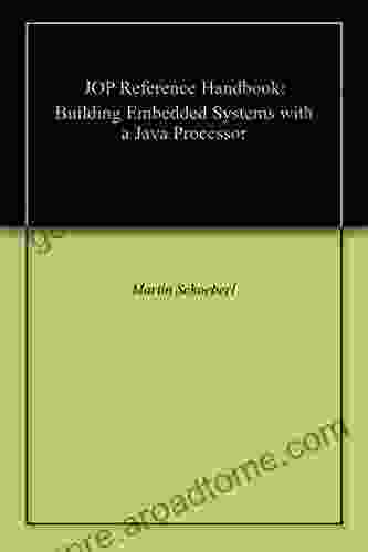 JOP Reference Handbook: Building Embedded Systems With A Java Processor