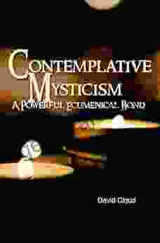 Contemplative Mysticism: A Powerful Ecumenical Bond