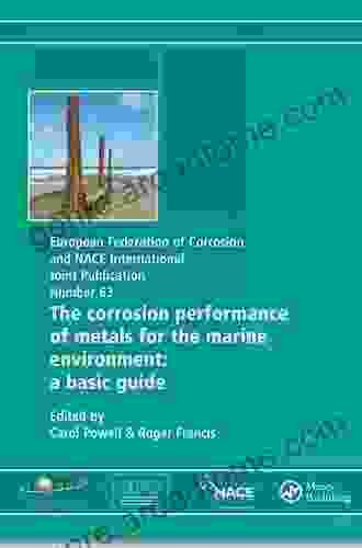 Corrosion Performance Of Metals For The Marine Environment EFC 63: A Basic Guide (European Federation Of Corrosion Publications)