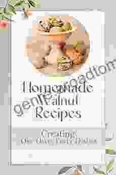 Homemade Walnut Recipes: Creating Our Own Tasty Dishes: Healthy Walnut Recipes