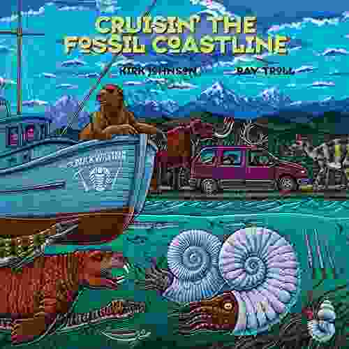 Cruisin The Fossil Coastline: The Travels Of An Artist And A Scientist Along The Shores Of The Prehistoric Pacific