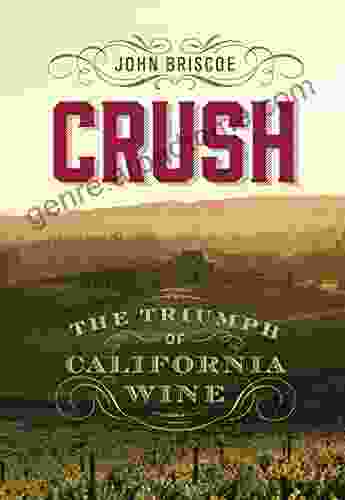 Crush: The Triumph of California Wine