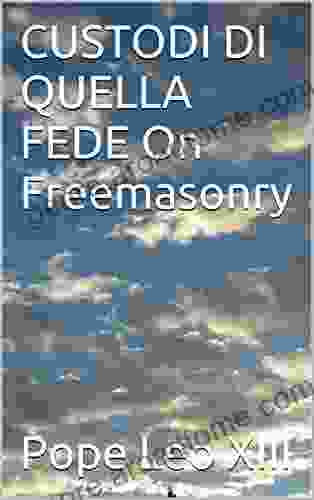 CUSTODI DI QUELLA FEDE On Freemasonry