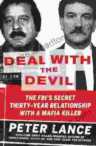 Deal With The Devil: The FBI S Secret Thirty Year Relationship With A Mafia Killer