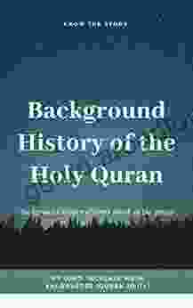 Background History Of Every Surah In The Holy Quran (Publisher Not Author)