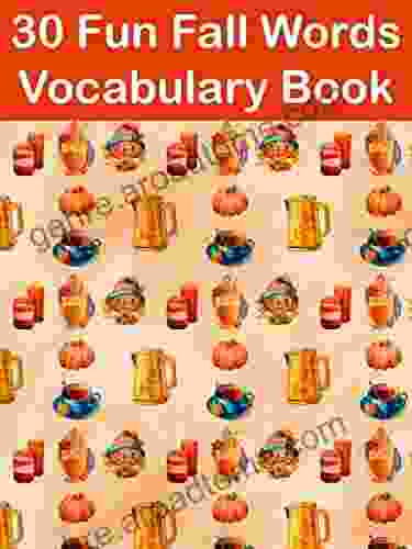 30 Fun Fall Words Vocabulary (Eternal Spiral Children s Books)