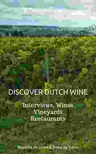 Discover Dutch Wine: Interviews Wines Vineyards Restaurants