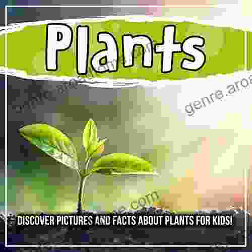 Plants: Discover Pictures And Facts About Plants For Kids