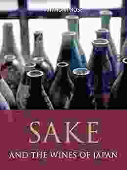 Sake And The Wines Of Japan (The Infinite Ideas Classic Wine Library)