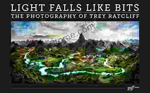 Light Falls Like Bits: The Photography of Trey Ratcliff