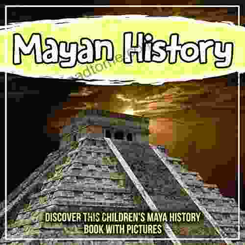 Mayan History: Discover This Children S Maya History With Pictures