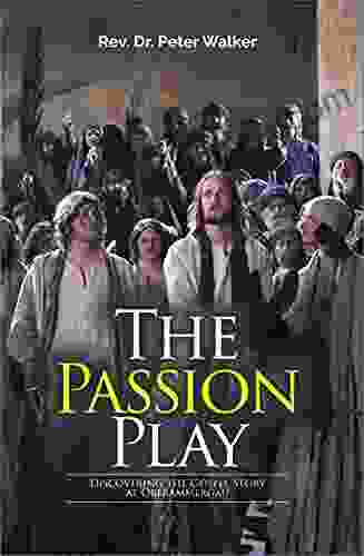 The Passion Play: Discovering The Gospel Story At Oberammergau