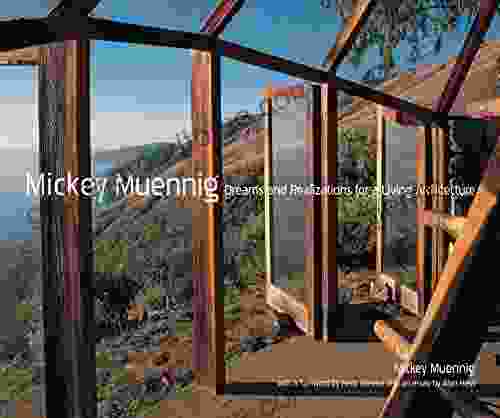 Mickey Muenning: Dreams and Realizations for A Living Architecture