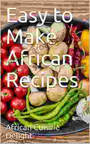 Easy To Make African Recipes