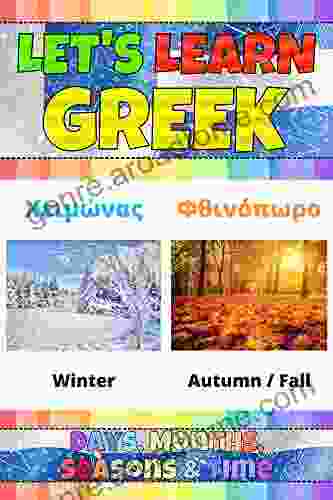 Let S Learn Greek: Days Months Seasons Time: My Greek Words Picture With English Translations Bilingual English/Greek For Kids Greek Vocabulary For Kids Learning Greek Language For Kids