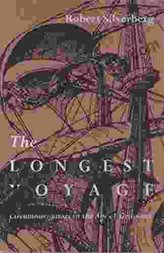 The Longest Voyage: Circumnavigators In The Age Of Discovery