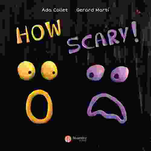 How Scary : A Story That Helps Children Understand That Darkness Is Not So Scary