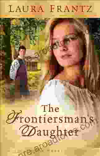 The Frontiersman s Daughter: A Novel